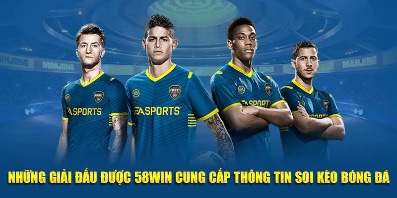 Những giải đấu được 58Win cung cấp thông tin soi kèo bóng đá