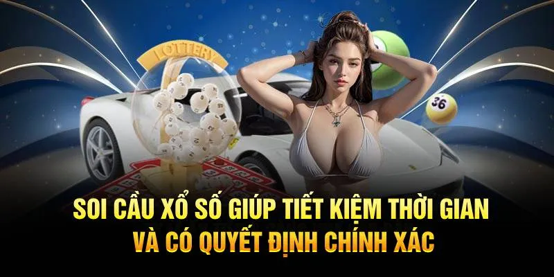 Soi cầu xổ số giúp tiết kiệm thời gian để có quyết định chính xác