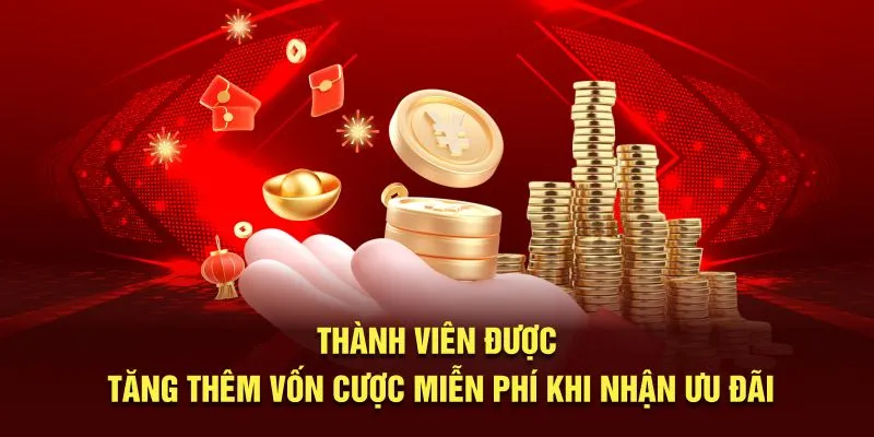 Thành viên được tăng thêm vốn cược miễn phí khi nhận ưu đãi